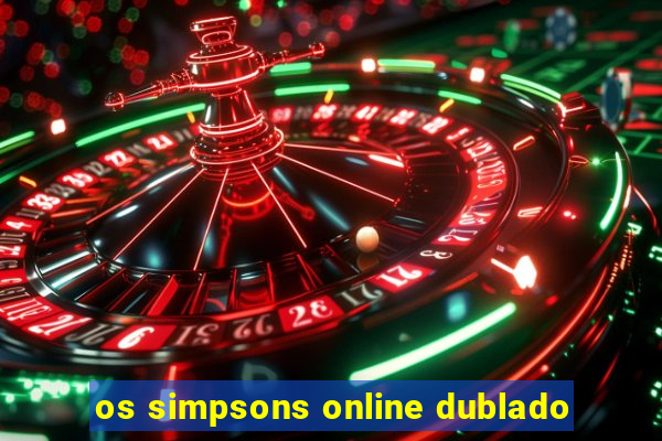 os simpsons online dublado